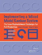 Portada de Implementing a Mixed Model Kanban System: The Lean Replenishment Technique for Pull Production [With CD-ROM]