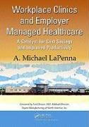 Portada de Workplace Clinics and Employer Managed Healthcare: A Catalyst for Cost Savings and Improved Productivity