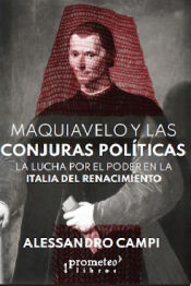 Portada de MAQUIAVELO Y LAS CONJURAS POLITICAS