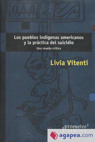 LOS PUEBLO INDÍGENAS AMERICANOS Y LA PRÁCTICA DEL SUICIDIO. UNA RESEÑA CRÍTICA