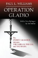 Portada de Operation Gladio: The Unholy Alliance Between the Vatican, the CIA, and the Mafia