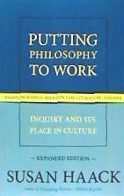 Portada de Putting Philosophy to Work: Inquiry and Its Place in Culture -- Essays on Science, Religion, Law, Literature, and Life (Expanded Edition)