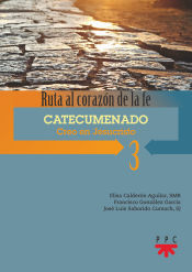 Portada de Ruta al corazon de la fe 3. Catecumenado