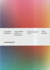 Portada de LA PALETA PERFECTA PARA DISEÑO GRÁFICO E ILUSTRACIÓN