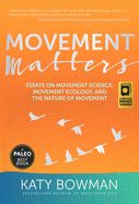 Portada de Movement Matters: Essays on Movement Science, Movement Ecology, and the Nature of Movement