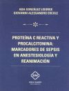 PROTEÍNA C REACTIVA Y PROCALCITONINA: MARCADORES DE SEPSIS EN ANESTESIOLOGÍA Y REANIMACIÓN