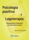 PSICOLOGIA POSITIVA Y LOGOTERAPIA ACOMPA¥ANDO EL BIENESTAR