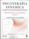 PSICOTERAPIA DINÁMICA ORIENTADA POR DIMENSIONES. VOLUMEN II. TERAPIA FOCAL Y COACHING