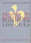 PU/6-ERASMO DE ROTTERDAM.ELOXIO DA LOUCURA