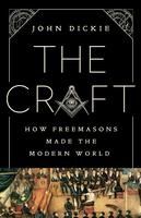 Portada de The Craft: How the Freemasons Made the Modern World