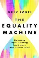 Portada de The Equality Machine: Harnessing Digital Technology for a Brighter, More Inclusive Future