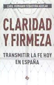 Portada de CLARIDAD Y FIRMEZA. TRANSMITIR LA FE HOY EN ESPAÑA