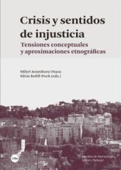 Portada de CRISIS Y SENTIDOS DE INJUSTICIA. TENSIONES CONCEPTUALES Y APROXIMACIONES ETNOGRÁ