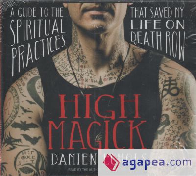 High Magick: A guide to the spiritual practices that saved my life on death row. Audio CD