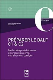 Portada de Préparer le DALF C1 et C2 : Méthodologie de l'épreuve de production écrite, entraînements, corrigés