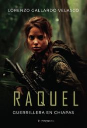 Portada de RAQUEL GUERRILLERA EN CHIAPAS