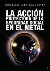 Portada de La acción protectora de la seguridad social en el