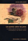 PUNTOS SOBRE LAS JOTAS, LOS. LA ECDÓTICA ANTE LOS ARCHIVOS DE UN POETA CONTEMPORÁNEO: JUAN RAMÓN JIMÉNEZ