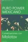 PURO POWER MEXICANO CONVERSACIONES MOLOTOV