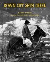 Portada de Down Cut Shin Creek: The Pack Horse Librarians of Kentucky