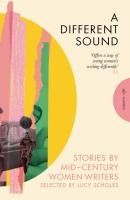 Portada de A Different Sound: Stories by Mid-Century Women Writers