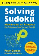 Portada de Puzzlewright Guide to Solving Sudoku: Hundreds of Puzzles Plus Techniques to Help You Crack Them All