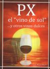 PX el "vino del Sol"...y otros vinos dulces