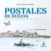 Portada de Postales de Huelva: recorrido por el patrimonio de la ciudad