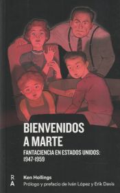 Portada de Bienvenidos a Marte: Fantaciencia en Estados Unidos: 1947- 1959