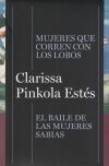 Pack Clarissa Pinkola Est&eacute;s (contiene: Mujeres que corren con lobos | El baile de las mujeres sabias)
