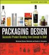 Packaging Design Packaging Design: Successful Product Branding from Concept to Shelf Successful Product Branding from Concept to Shelf