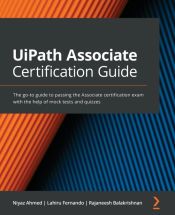 Portada de UiPath Associate Certification Guide: The go-to guide to passing the Associate certification exam with the help of mock tests and quizzes