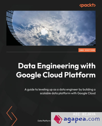 Data Engineering with Google Cloud Platform - Second Edition