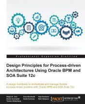 Portada de Design Principles for Process-driven Architectures Using Oracle BPM and SOA Suite 12c