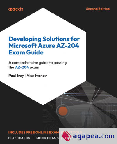 Developing Solutions for Microsoft Azure AZ-204 Exam Guide - Second Edition