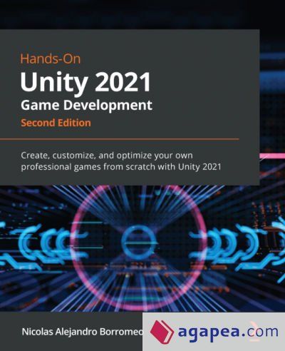 HANDS-ON UNITY 2021 GAME DEVELOPMENT - SECOND EDITION - NICOLAS ...