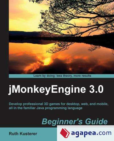 Jmonkeyengine 3.0 Beginnerâ€™s Guide