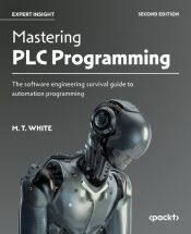 MASTERING PLC PROGRAMMING - SECOND EDITION - M. T. WHITE - 9781836642558