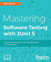 Portada de Mastering Software Testing with JUnit 5: Comprehensive guide to develop high quality Java applications