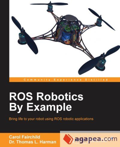 ROS Robotics By Example ROS Robotics By Example