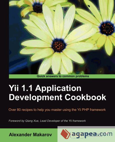 Yii 1.1 Application Development Cookbook