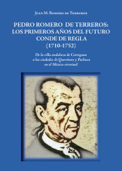 Portada de Pedro Romero de Terreros: Los primeros años del futuro conde de Regla (1710-1752)