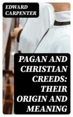 Portada de Pagan and Christian Creeds: Their Origin and Meaning (Ebook)