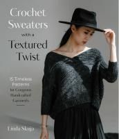 Portada de Crochet Sweaters with a Textured Twist: 15 Timeless Patterns for Gorgeous Handcrafted Garments