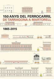 Portada de 150 anys del ferrocarril de Tarragona a Martorell