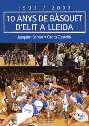 Portada de 1993-2003, 10 anys de bàsquet d'elit a Lleida