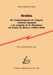 Portada de Bràfim, de l'esfondrament de l'imperi colonial espanyol a la caiguda de la dictadura de Primo de Rivera (1898-1930)