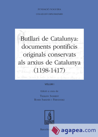 Butllari de Catalunya: documents pontificis originals conservats als arxius de Catalunya (1198-1417)