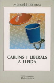 Portada de Carlins i liberals a Lleida (1833-1840)