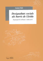 Portada de Desigualtats socials als barris de Lleida: Segregació urbana i educació